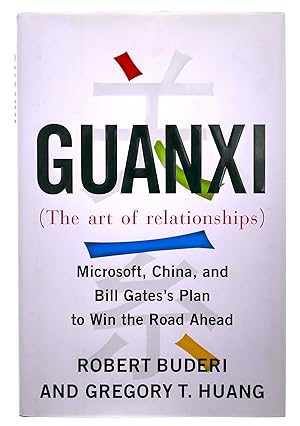 Seller image for Guanxi (The Art of Relationships): Microsoft, China, and Bill Gates's Plan to Win the Road Ahead for sale by Black Falcon Books