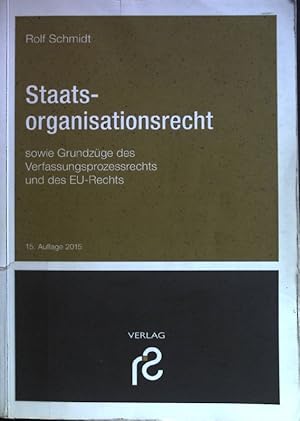 Seller image for Staatsorganisationsrecht sowie Grundzge des Verfassungsprozessrechts und des Rechts der Europischen Union. for sale by books4less (Versandantiquariat Petra Gros GmbH & Co. KG)