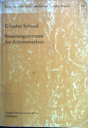 Seller image for Steuerungssysteme des Arbeitsmarktes : Vergleich von Frankreich, Grossbritannien, Schweden, DDR und Sowjetunion mit der Bundesrepublik Deutschland. Schriften der Kommission fr Wirtschaftlichen und Sozialen Wandel ; 84 for sale by books4less (Versandantiquariat Petra Gros GmbH & Co. KG)