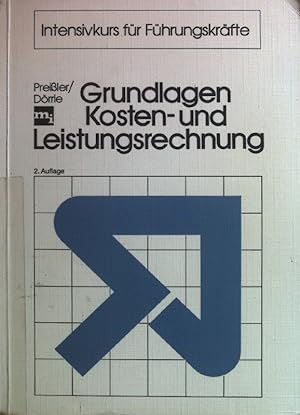 Seller image for Grundlagen Kosten- und Leistungsrechnung. Intensivkurs fr Fhrungskrfte for sale by books4less (Versandantiquariat Petra Gros GmbH & Co. KG)