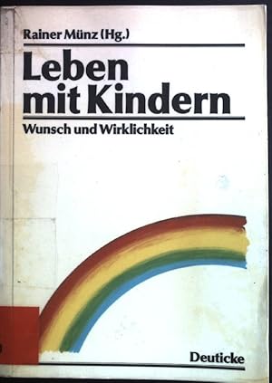 Imagen del vendedor de Leben mit Kindern : Wunsch und Wirklichkeit. Vienna Institute of Demography: Schriften des Instituts fr Demographie der sterreichischen Akademie der Wissenschaften ; Bd. 7 a la venta por books4less (Versandantiquariat Petra Gros GmbH & Co. KG)