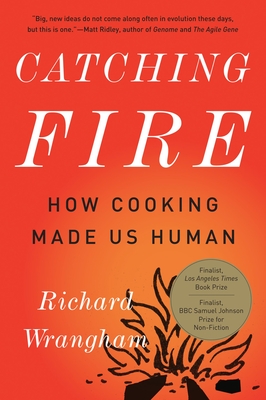 Seller image for Catching Fire: How Cooking Made Us Human (Paperback or Softback) for sale by BargainBookStores