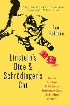 Seller image for Einstein's Dice and Schrodinger's Cat: How Two Great Minds Battled Quantum Randomness to Create a Unified Theory of Physics (Paperback or Softback) for sale by BargainBookStores