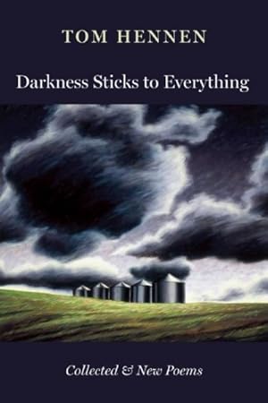 Bild des Verkufers fr Darkness Sticks to Everything : Collected and New Poems zum Verkauf von GreatBookPricesUK