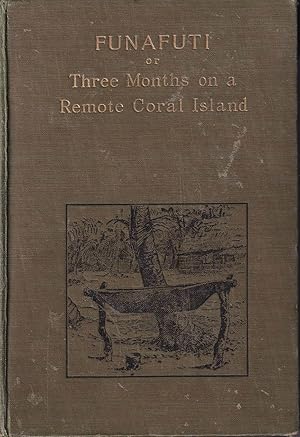 Imagen del vendedor de Funafuti or Three Months on a Remote Coral Island: an unscientific account of a scientific expedition. a la venta por Asia Bookroom ANZAAB/ILAB