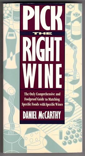 Image du vendeur pour Pick the Right Wine [ADVANCE READING COPY] mis en vente par Cameron-Wolfe Booksellers