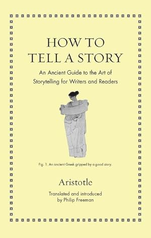 Bild des Verkufers fr How to Tell a Story : An Ancient Guide to the Art of Storytelling for Writers and Readers zum Verkauf von AHA-BUCH GmbH