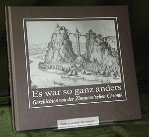 Es war so ganz anders. Geschichten aus der Zimmern'schen Chronik. Auf dem Vortitelblatt eine Widm...