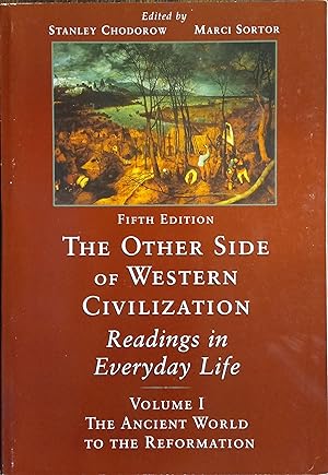 Immagine del venditore per The Other Side of Western Civilization: Readings in Everyday Life, Volume I: The Ancient World to the Reformation (Fifth Edition) venduto da The Book House, Inc.  - St. Louis