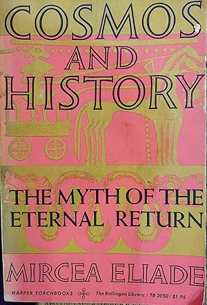 Imagen del vendedor de Cosmos and History: The Myth of the Eternal Return a la venta por The Book House, Inc.  - St. Louis