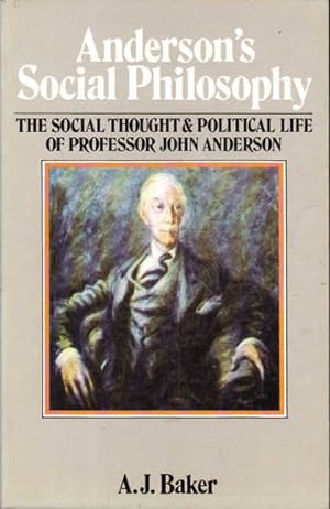 Seller image for Anderson's Social Philosophy: The Social Thought and Political Life of Professor John Anderson for sale by Goulds Book Arcade, Sydney