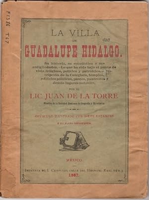 La Villa De Guadalupe Hidalgo: Su Historia, Su Estadistaica y Sus Antigiiedades. Lo Que Ha Sido B...