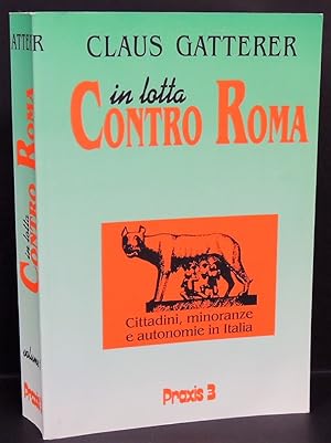 Seller image for Gatterer - In lotta contro Roma (vol. 1) - Cittadini, minoranze e autonomie in Italia for sale by Florentia Libri