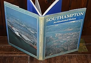 Immagine del venditore per SOUTHAMPTON - AN ILLUSTRATED HISTORY venduto da CHESIL BEACH BOOKS