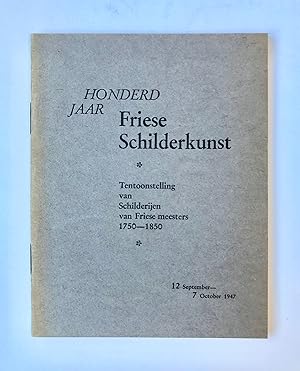 [Friesland, museum catalogue] Honderd jaar Friese Schilderkunst, tentoonstelling van Schilderijen...