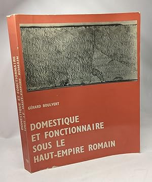 Image du vendeur pour Domestique et fonctionnaire sous le Haut-Empire Romain - la condition de l'affranchi et de l'esclave du Prince - centre de recherches d'histoire ancienne - VOLUME 9 mis en vente par crealivres