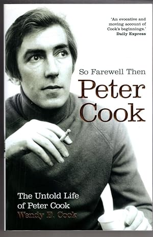 Seller image for So Farewell Then : The Biography of Peter Cook for sale by High Street Books
