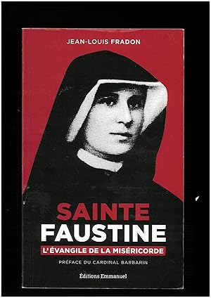 Sainte Faustine : L'évangile de la miséricorde