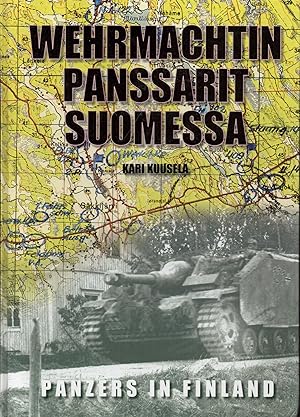 Bild des Verkufers fr Wehrmachtin panssarit Suomessa : Saksalaiset Panssariyksikt Suomessa 1941-1944 = Panzer units in Finland 1941-1944 zum Verkauf von Moraine Books