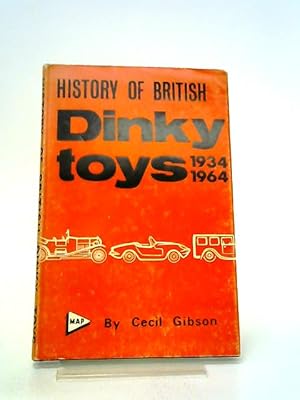Bild des Verkufers fr A History of British Dinky Toys: Model Car And Vehicle Issues, 1934-1964 zum Verkauf von World of Rare Books