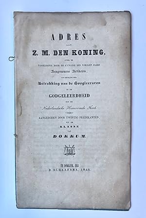 [Friesland, Dokkum, 1845] Adres aan Z. M. den Koning over de voorloopig door de synode des vorige...