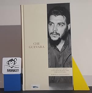 La vida en rojo. Una biografía del Che Guevara