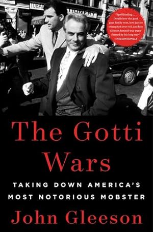 Bild des Verkufers fr The Gotti Wars: Taking Down America's Most Notorious Mobster by Gleeson, John [Hardcover ] zum Verkauf von booksXpress