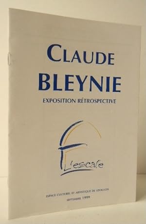CLAUDE BLEYNIE. Exposition rétrospective. Catalogue de lexposition rétrospective organisée en 19...