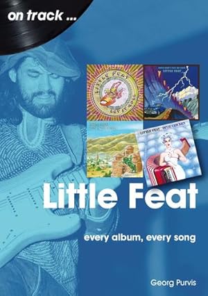 Imagen del vendedor de Little Feat: every album every song by Purvis, Georg [Paperback ] a la venta por booksXpress