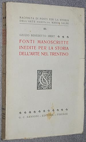 Seller image for Fonti manoscritte inedite per la storia dell'arte nel Trentino (Raccolta di fonti per la storia dell'arte ; 3) for sale by Springhead Books