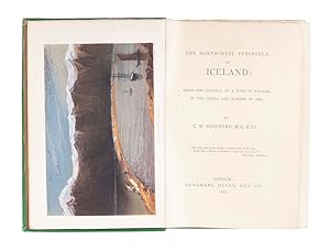 Image du vendeur pour The north-west peninsula of Iceland: being the journal of a tour in Iceland in the spring and summer of 1862 . mis en vente par Bernard Quaritch Ltd ABA ILAB