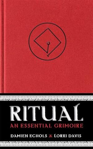 Seller image for Ritual: An Essential Grimoire by Echols, Damien, Davis, Lorri [Hardcover ] for sale by booksXpress