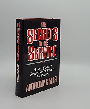 Bild des Verkufers fr THE SECRETS OF THE SERVICE British Intelligence and Communist Subversion 1939-51 zum Verkauf von Rothwell & Dunworth (ABA, ILAB)