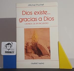 Seller image for Dios existe. gracias a Dios. Crnica de un encuentro for sale by MONKEY LIBROS