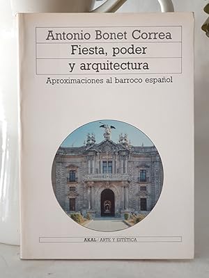 Fiesta, poder y arquitectura. Aproximaciones al barroco español.