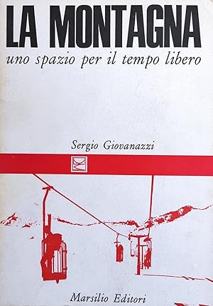 LA MONTAGNA. UNO SPAZIO PER IL TEMPO LIBERO