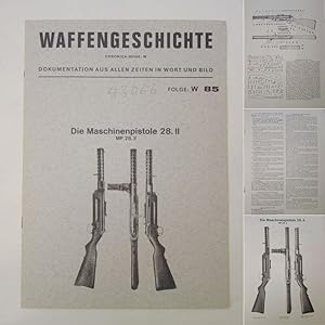 Die Maschinenpistole 28.II. MP 28.II. * Folge W 84 der Reihe "Waffengeschichte, Chronica-Reihe: W...