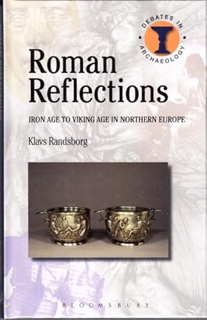 Bild des Verkufers fr Roman Reflections. Iron Age to Viking Age in Northern Europe. zum Verkauf von Centralantikvariatet