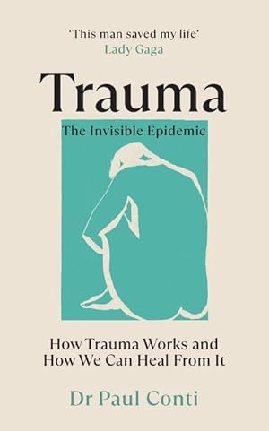 Bild des Verkufers fr Trauma: The Invisible Epidemic : How Trauma Works and How We Can Heal From It zum Verkauf von AHA-BUCH GmbH