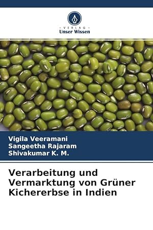 Seller image for Verarbeitung und Vermarktung von Grner Kichererbse in Indien for sale by moluna