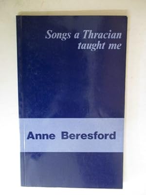 Seller image for Songs a Thracian Taught Me for sale by GREENSLEEVES BOOKS