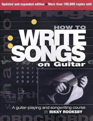 Bild des Verkufers fr How to Write Songs on Guitar: A Guitar-Playing and Songwriting Course zum Verkauf von AHA-BUCH GmbH