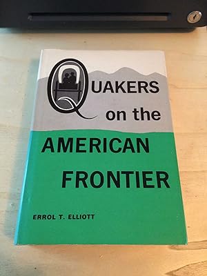 Seller image for Quakers on the American Frontier: A History of the Westward Migrations, Settlements, and Developments of Friends on the American Continent for sale by Dreadnought Books