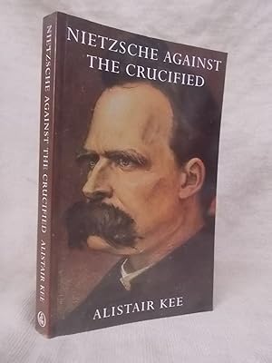 Seller image for NIETZSCHE AGAINST THE CRUCIFIED for sale by Gage Postal Books