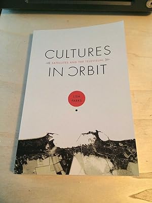 Cultures in Orbit: Satellites and the Televisual