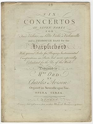 Bild des Verkufers fr Six Concertos in Seven Parts for Four Violins, one Alto Viola, a Violoncello and a Thorough Bass for the Harpsichord. With general Rules for Playing Instrumental Compositions in Parts, but more especially Calculated for the Use of this Work. Dedicated to Mrs. Ord . Opera Terza. [Incomplete set of parts] zum Verkauf von J & J LUBRANO MUSIC ANTIQUARIANS LLC