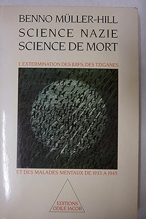 Bild des Verkufers fr Science nazie science de mort - l'extermination des juifs, des tziganes et des malades mentaux de 1933  1945 zum Verkauf von Librairie du Levant