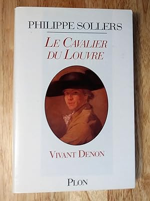 Seller image for Le Cavalier du Louvre : Vivant Denon, 1747-1825 for sale by Claudine Bouvier