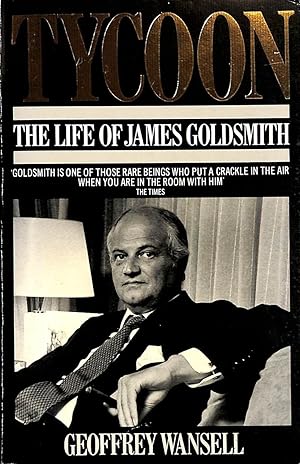 Seller image for Tycoon: Life of James Goldsmith for sale by M Godding Books Ltd