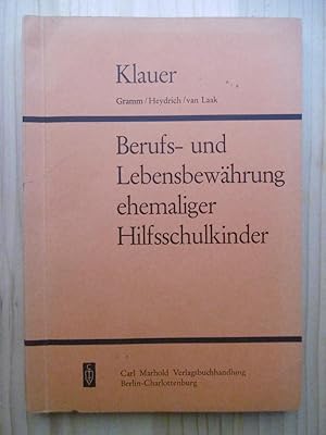 Berufs- und Lebensbewährung ehemaliger Hilfsschulkinder. (in Zusaamenarbeit mit Lothar Gramm, Urs...